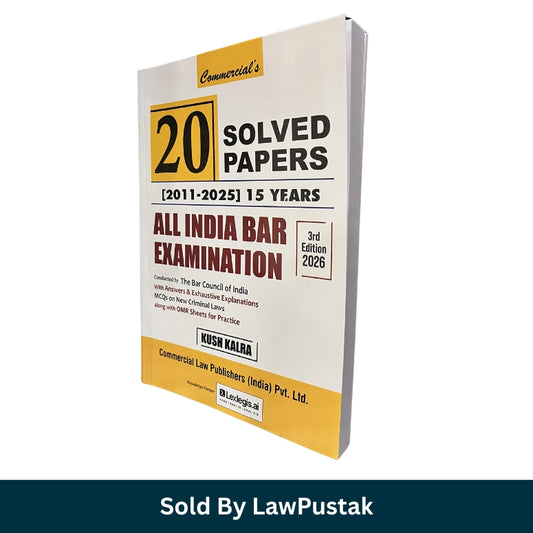 20 Solved Papers (2011-2025) 14 Years - All India Bar Examination by Kush Kalra - 3rd Edition 2026 | Commercial Law Publishers (India) Pvt. Ltd.