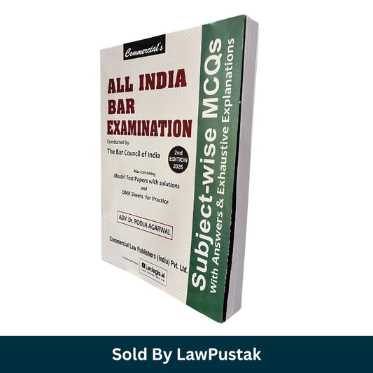 All India Bar Examination: Conducted by The Bar Council of India - Subject-Wise MCQs with Answers & Exhaustive Explanations by ADV. Dr. Pooja Agarwal - 2nd Edition 2026 | Commercial Law Publishers (India) Pvt. Ltd.