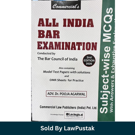 All India Bar Examination: Conducted by The Bar Council of India - Subject-Wise MCQs with Answers & Exhaustive Explanations by ADV. Dr. Pooja Agarwal - 2nd Edition 2026 | Commercial Law Publishers (India) Pvt. Ltd.