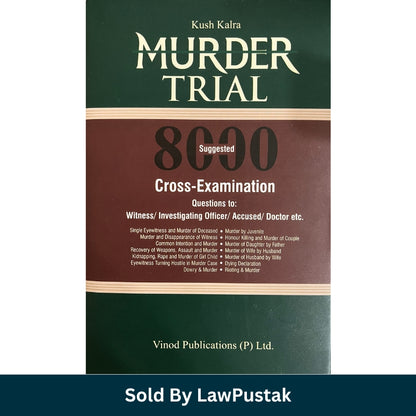 Murder Trial 8000 Suggested Cross Examination Questions by Kush Kalra Vinod Publications Hardcover Book 2026 Edition India