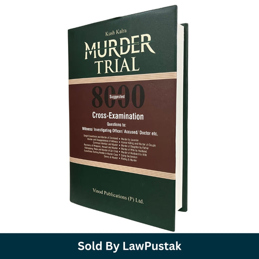 Murder Trial 8000 Suggested Cross Examination Questions by Kush Kalra Vinod Publications Hardcover Book 2026 Edition India