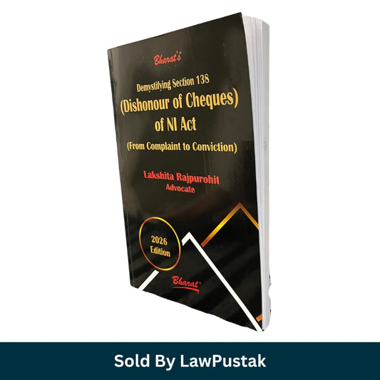 Demystifying Section 138 (Dishonour of Cheques) of NI Act (From Complaint to Conviction) by Lakshita Rajpurohit - Edition 2026 | Bharat Law House Pvt. Ltd.