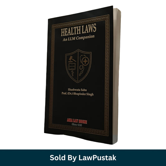 Health Laws an LLM Companion by Shashawata Sahu and Prof. (Dr.) Bhupinder Singh - Edition 2026 | Asia Law House