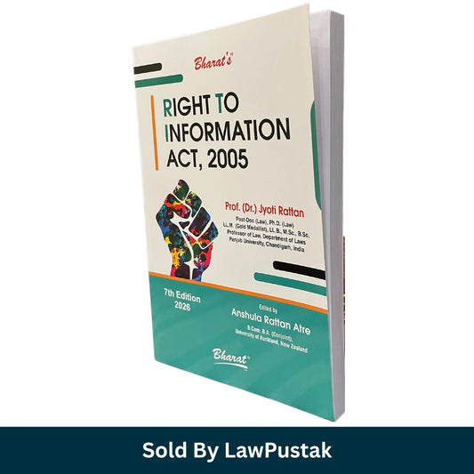 Right to Information Act, 2005 by Prof. (Dr.) Jyoti Rattan - 7th Edition 2026 | Bharat Law House Pvt. Ltd.