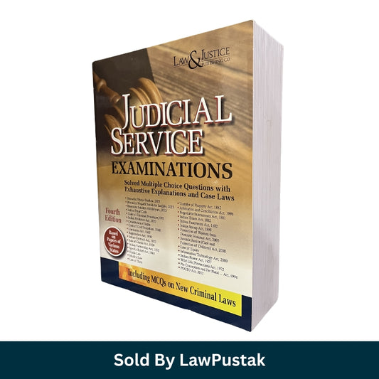 Judicial Service Examinations (Solved Multiple Choice Questions with Exhaustive Explanations and Case Laws) 4th Edition 2025 | Law & Justice Publishing Co.