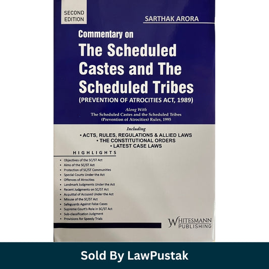 Commentary on The Scheduled Castes and The Scheduled Tribes (Prevention of Atrocities) Act 1989 by Sarthak Arora | Second Edition | Whitesmann Publishing | Legal Commentary India