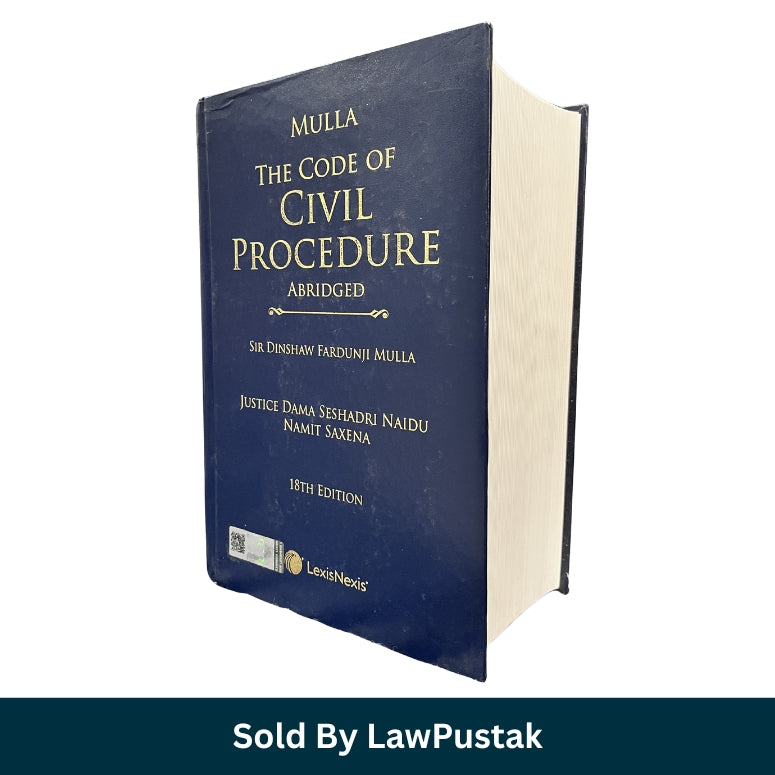 The Code of Civil Procedure (Abridged) by Sir Dinshaw Fardunji Mulla - 18th Edition 2024 | LexisNexis