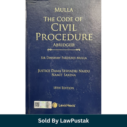 The Code of Civil Procedure (Abridged) by Sir Dinshaw Fardunji Mulla - 18th Edition 2024 | LexisNexis
