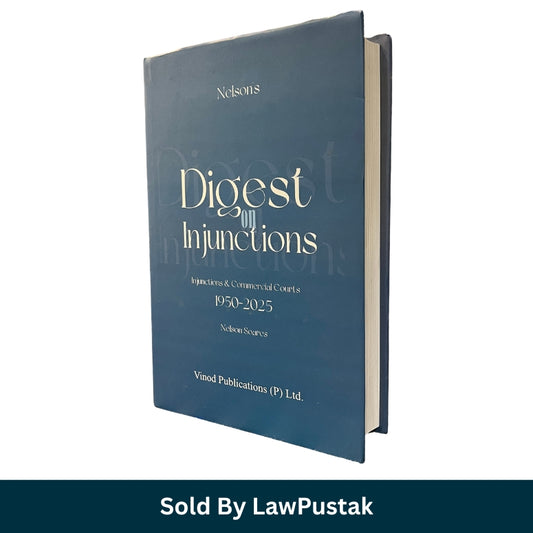 Digest on Injunctions: Injunctions & Commercial Courts 1950-2025 by Nelson Soares | Vinod Publications (P) Ltd.