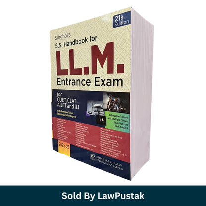 S.S. Handbook for LL.M. Entrance Exam for CUET, CLAT AILET and ILI: With Previous Years Solved Question Papers - 21th Edition 2025-26 | Singhal Law Publications