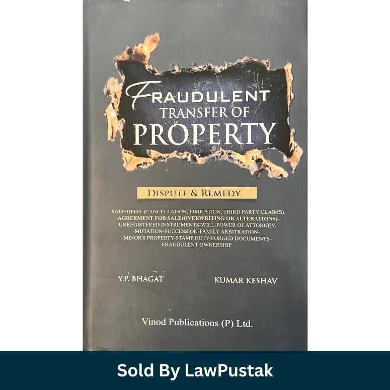 Fraudulent Transfer of Property (Dispute and Remedy) by Y.P. Bhagat | Vinod Publications (P) Ltd.