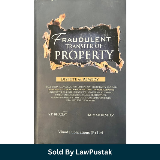 Fraudulent Transfer of Property (Dispute and Remedy) by Y.P. Bhagat | Vinod Publications (P) Ltd.