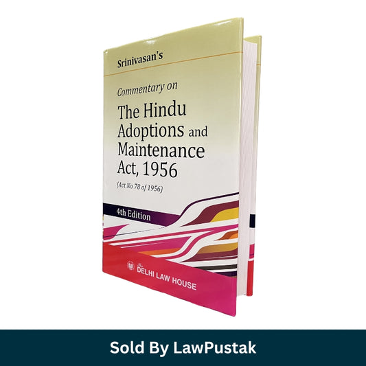 Commentary on The Hindu Adoptions and Maintenance Act, 1956 by Srinivasan - 4th Edition 2025 | Delhi Law House