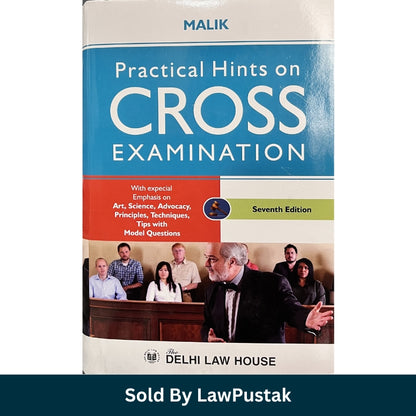 Practical Hints on Cross Examination by Malik - 7th Edition 2025 | Delhi Law House
