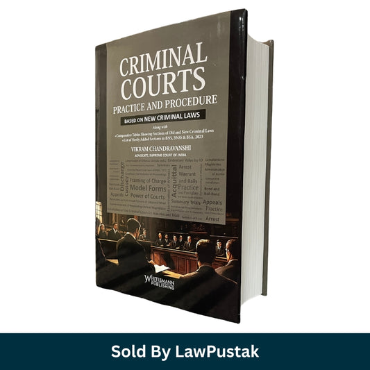 Criminal Courts Practice and Procedure: Based on New Criminal Laws by Vikram Chandravanshi | Whitesmann Publishing