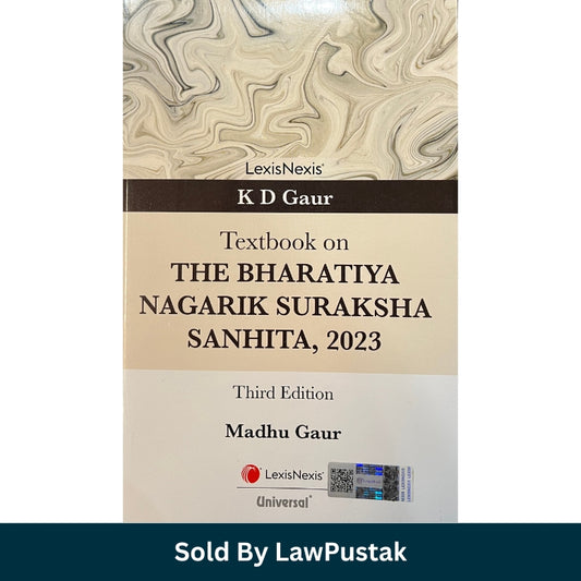 LexisNexis Textbook on The Bharatiya Nagarik Suraksha Sanhita 2023 Third Edition 2025 KD Gaur Madhu Gaur Paperback Law Book India