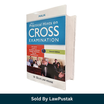 Practical Hints on Cross Examination by Malik - 7th Edition 2025 | Delhi Law House