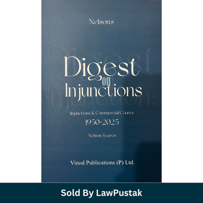 Digest on Injunctions: Injunctions & Commercial Courts 1950-2025 by Nelson Soares | Vinod Publications (P) Ltd.