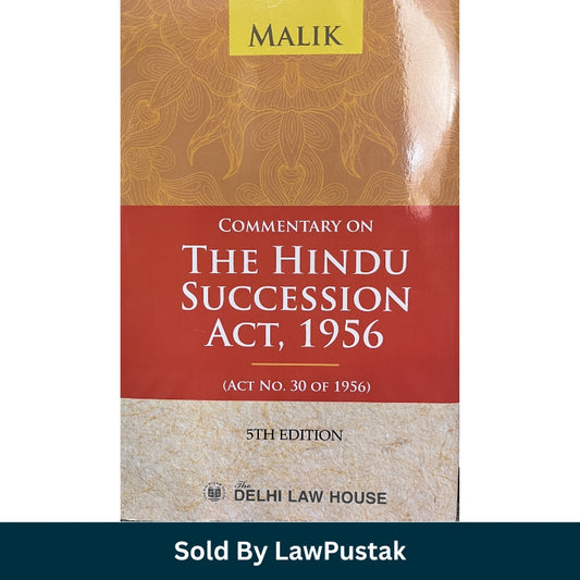 Commentary on The Hindu Succession Act, 1956 (Act No. 30 of 1956) By Malik - 5th Edition 2026 | Delhi Law House