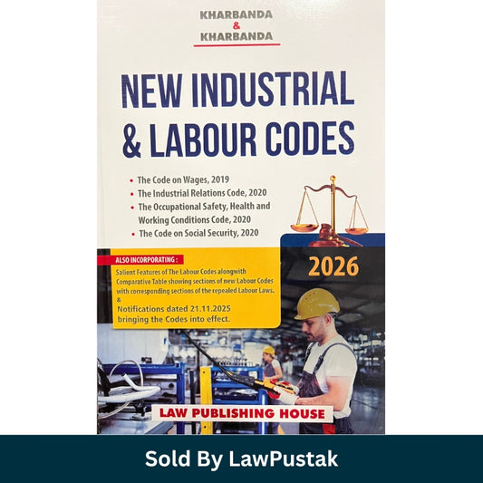 New Industrial & Labour Codes by Kharbanda & Kharbanda - Edition 2026 - Law Publishing House