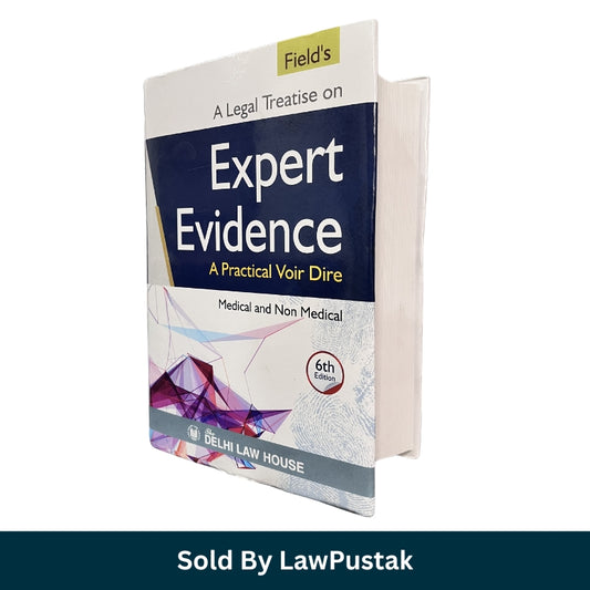 A Legal Treatise on Expert Evidence: A Practical Voir Dire (Medical and Non Medical) by S.K. Singh - 6th Edition 2025 | Delhi Law House
