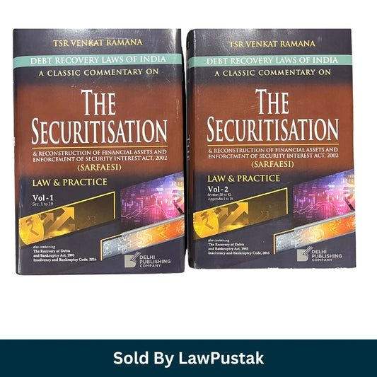 A Classic Commentary on The Securitisation & Reconstruction of Financial Assets and Enforcement of Securit Interest Act, 2002 (SARFAESI) Law & Practice By TSR Venkat Ramana (In 2Volumes) - Delhi Publishing Company 