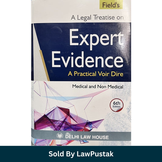 A Legal Treatise on Expert Evidence: A Practical Voir Dire (Medical and Non Medical) by S.K. Singh - 6th Edition 2025 | Delhi Law House