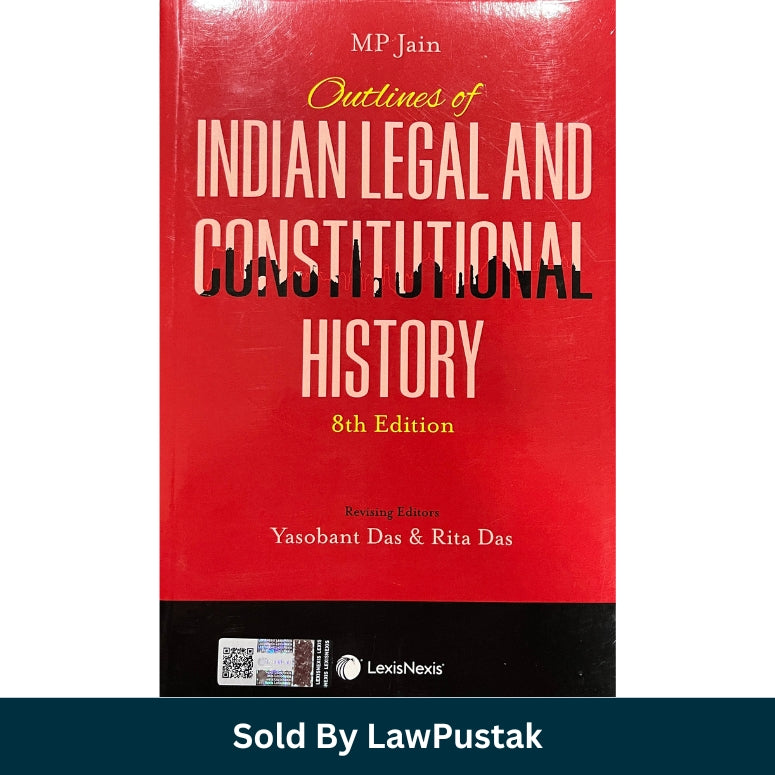 Outline of Indian Legal and Constitutional History By M P jain - 8th Edition 2026