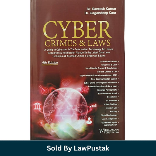 Cyber Crimes & Laws by Dr. Santosh Kumar & Dr. Gagandeep Kaur - 4th Edition 2026 | Whitesmann Publishing