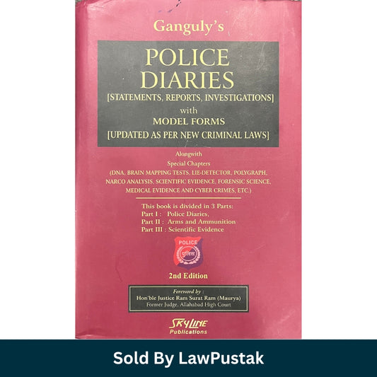 Ganguly's Police Diaries [Statements, Reports, Investigations] with Model forms [Updated As Per New Criminal Laws] | 2nd Edition 2026 - Skyline Publications