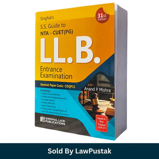 LL.B | S.S. Guide NTA - CUET(PG) General Paper LL.B Entrance Examination - 31st Edition Based on New Syllabus (2026-27) By Anand P. Mishra - Singhal Law Publications