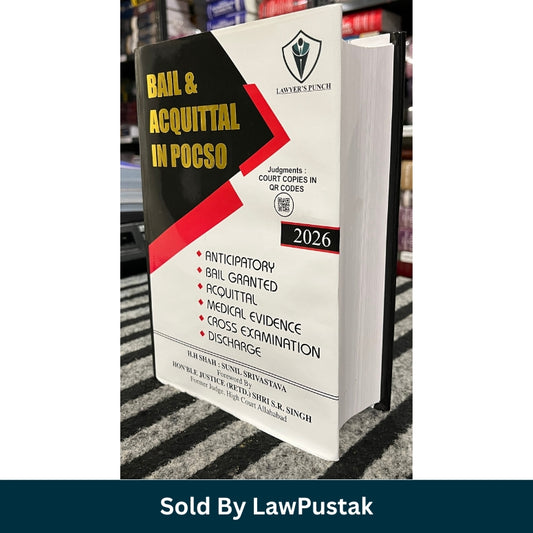 Bail & Acquittal in POCSO Act 2012 - 1st Edition 2026 - by Justice (Retd.) S.R. Singh | Priytej Publications