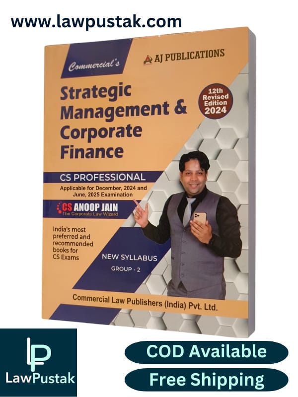 Strategic Management & Corporate Finance (New Syllabus Group II) By CS Anoop Jain - 12th Edition 2024 - Commercial Law House