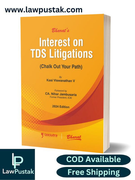 Interest on TDS Litigations by Kasi Viswanathan V-1st Edition 2024-Bharat Law House