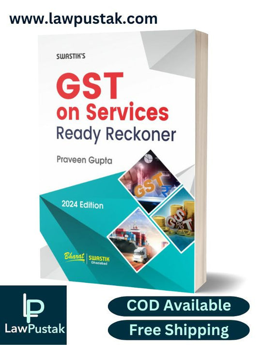 G S T on Services Ready Reckoner by Praveen Gupta-Edition 2024-Bharat Law House