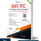 GST ITC Draft Replies & Internal Controls by Adv. Nitin Sharma, CA. Pooja Garg, & Pranjal Arora-2nd Edition 2024-Bharat Law House
