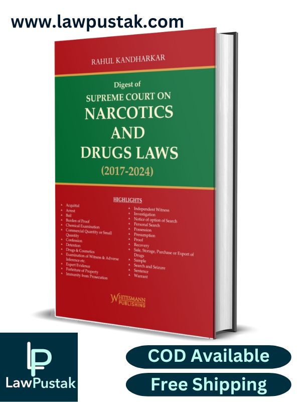 Digest of SUPREME COURT ON NARCOTICS AND DRUGS LAWS (2017-2024) By Rahul Kandharkar-Whitesmann