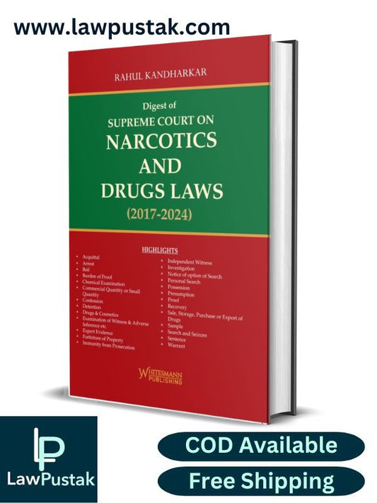 Digest of SUPREME COURT ON NARCOTICS AND DRUGS LAWS (2017-2024) By Rahul Kandharkar-Whitesmann
