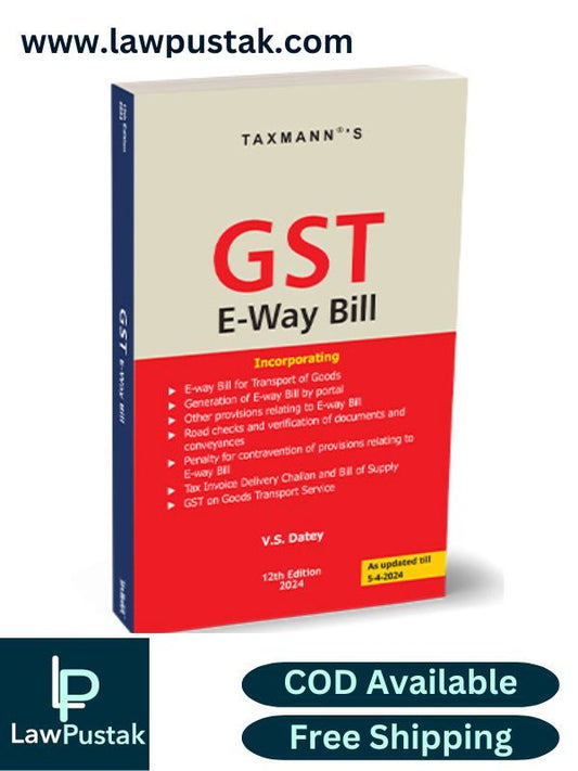 GST E-Way Bill by V.S. Datey-12th Edition 2024-TAXMANN