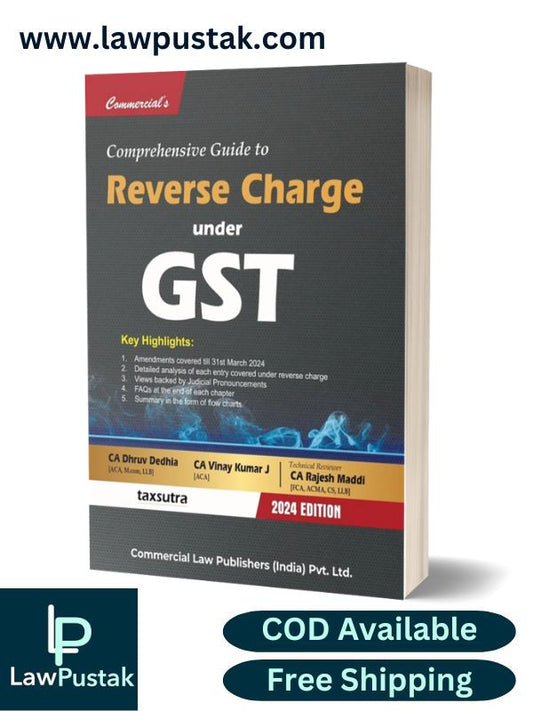 Comprehensive Guide to Reverse Charge under GST by Dhruv Dedhia-Edition 2024-Commercial Law Publishers