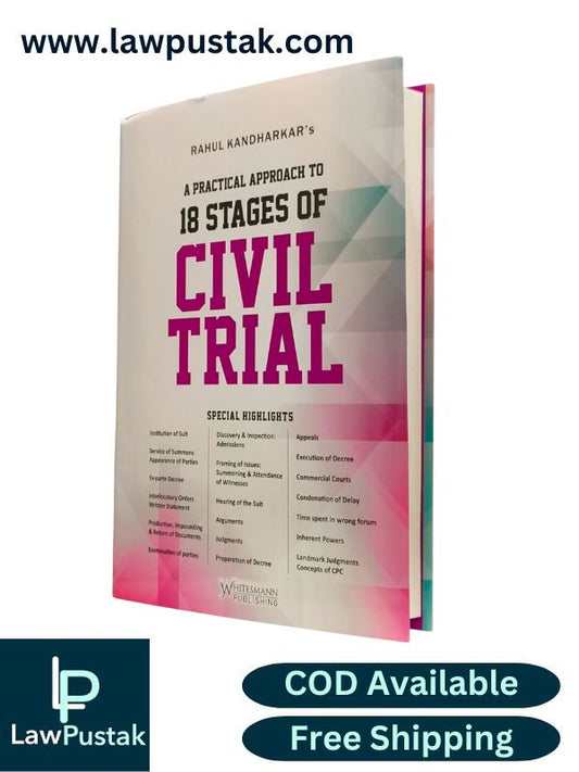 A Practical Approach To 18 Stages Of Civil Trial By Rahul Kandharkar - Edition 2025 - Whitesmann Publishing