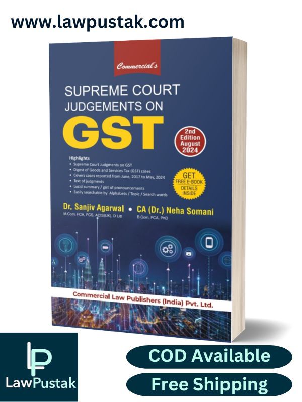 Supreme Court Judgements on GST By Dr. Sanjiv Agarwal & CA (Dr.) Neha Somani - 2nd Edition August 2024 - Commercial Law Publisher