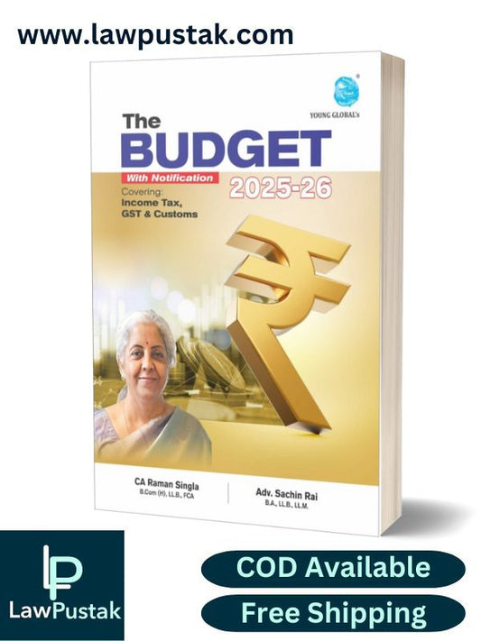 The Budget 2025-26 with Notification Covering Income Tax & Customs By CA Raman Singla & Adv. Sachin Rai - Young Global Publications