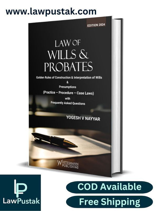 Law of Wills & Probates by Yogesh V Nayyar-Edition 2024-Whitesmann