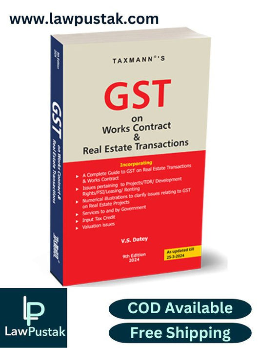 GST on Works Contract & Real Estate Transactions By V.S. Datey-9th Edition 2024-TAXMANN