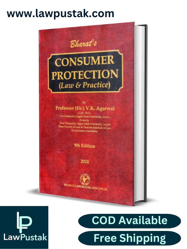 Consumer Protection (Law & Practice) By Professor (Dr.) V.K. Agarwal - 9th Edition 2024 - Bharat Law House Pvt. Ltd.