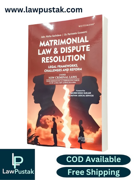 Matrimonial Law & Dispute Resolution (Legal Frameworks, Challenges and Reform) By Adv. Nisha Sachdeva & Dr. Parineeta Goswami - Latest 1st Edition 2025 - Whitesmann Publishing 