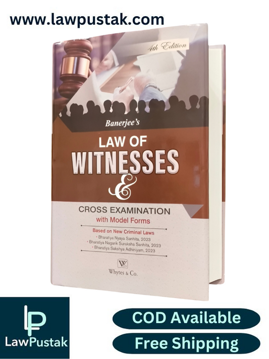 Law of Witnesses & Cross Examination with Model Forms By Banejee - 4th Edition 2025 - Whytes & Co.