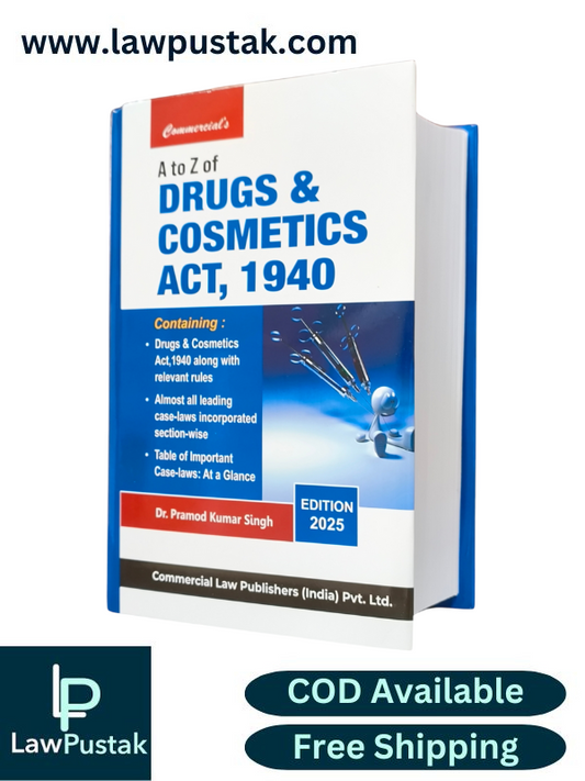 A to Z Drugs And Cosmetics Act, 1940 by Dr. Pramod Kumar Singh | Latest Edition 2025 | Commercial Law Publishers (India) Pvt. Ltd.