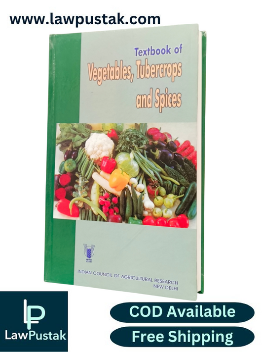 Textbook of Vegetables, Tubercrops and Spices, 8th Edition 2019, by S Thamburaj and Narendra Singh - Indian Council of Agricultural Research New Delhi 